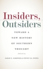 Insiders, Outsiders : Toward a New History of Southern Thought - Book