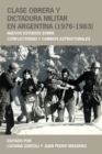 Clase obrera y dictadura militar en Argentina (1976-1983) : Nuevos estudios sobre conflictividad y cambios estructurales - Book