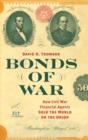 Bonds of War : How Civil War Financial Agents Sold the World on the Union - Book