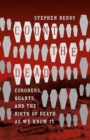 Count the Dead : Coroners, Quants, and the Birth of Death as We Know It - Book