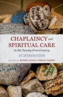 Chaplaincy and Spiritual Care in the Twenty-First Century : An Introduction - Book