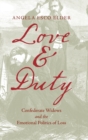 Love and Duty : Confederate Widows and the Emotional Politics of Loss - Book