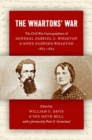 The Whartons' War : The Civil War Correspondence of General Gabriel C. Wharton and Anne Radford Wharton, 1863-1865 - Book