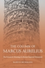 The Column of Marcus Aurelius : The Genesis and Meaning of a Roman Imperial Monument - Book