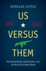 Us versus Them : The United States, Radical Islam, and the Rise of the Green Threat - Book
