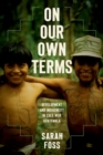 On Our Own Terms : Development and Indigeneity in Cold War Guatemala - Book