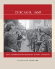 Chicago, 1968 : Policy and Protest at the Democratic National Convention - Book