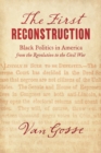 The First Reconstruction : Black Politics in America from the Revolution to the Civil War - Book