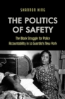 The Politics of Safety : The Black Struggle for Police Accountability in La Guardia's New York - Book