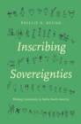 Inscribing Sovereignties : Writing Community in Native North America - Book