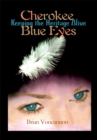 Cherokee Blue Eyes : Keeping the Heritage Alive - eBook
