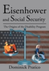 Eisenhower and Social Security : The Origins of the Disability Program - eBook