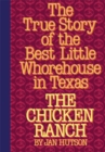 The Chicken Ranch : The True Story of the Best Little Whorehouse in Texas - eBook