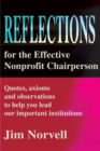 Reflections for the Effective Nonprofit Chairperson : Quotes, Axioms and Observations to Help You Lead Our Important Institutions - eBook
