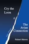 Cry the Loon and the Avian Connection : Two Plays - eBook