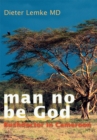 Man No Be God : Bushdoctor in Cameroon - eBook