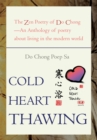 Cold Heart Thawing : The Zen Poetry of Do Chong-An Anthology of Poetry About Living in the Modern World - eBook