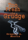 Too Fresh the Grudge - eBook