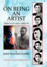 On Being an Artist : Three Plays and a Libretto - Book