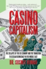Casino Capitalism : The Collapse of the Us Economy and the Transition to Secular Democracy in the Middle East - eBook