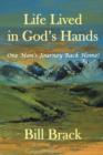 Life Lived in God's Hands : One Man's Journey Back Home - Book