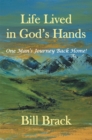 Life Lived in God's Hands : One Man'S Journey Back Home - eBook