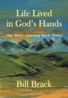 Life Lived in God's Hands : One Man's Journey Back Home - Book