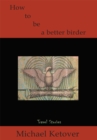 How to Be a Better Birder : Travel Stories - eBook