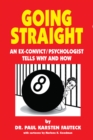 Going Straight : An Ex-Convict/Psychologist Tells Why and How - eBook