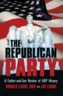 The Republican Party : A Father-And-Son Review of Gop History - eBook