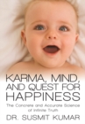 Karma, Mind, and Quest for Happiness : The Concrete and Accurate Science of Infinite Truth - eBook