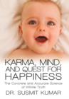 Karma, Mind, and Quest for Happiness : The Concrete and Accurate Science of Infinite Truth - Book