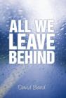 All We Leave Behind - Book