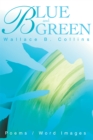 Blue and Green : Poems / Word Images - eBook
