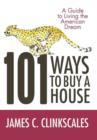 101 Ways to Buy a House : If Your Goal Is to Catch a Cheetah, You Don't Practice by Jogging - Book