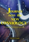 Journey into the New Cosmology : A Scientific and Mystical Exploration - eBook
