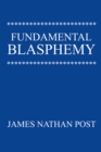 Fundamental Blasphemy - eBook