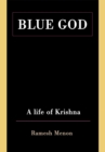 Blue God : A Life of Krishna - eBook