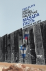 Two Plays About Israel/Palestine : Masada, Facts - eBook