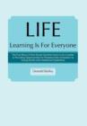 Life Learning Is for Everyone : The True Story of How South Carolina Came to Be a Leader in Providing Opportunities for Postsecondary Education to You - Book