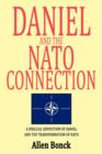 Daniel and the NATO Connection : A Biblical Exposition of Daniel and the Transformation of NATO - Book