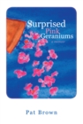 Surprised Pink Geraniums : A Memoir - eBook