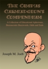 The Campus Curmudgeon's Compendium : A Collection of Educational Aphorisms, Bureaucratic Buzzwords, Odds and Ends - eBook