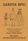 Dakota Epic : Experiences of a Reenactor During the Filming of <I>Dances with Wolves</I> - eBook