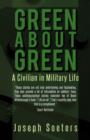 Green about Green : A Civilian in Military Life - Book