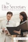 The Elite Secretary : The Definitive Guide to a Successful Career - Book