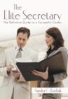 The Elite Secretary : The Definitive Guide to a Successful Career - Book