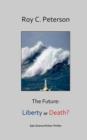 The Future : Liberty or Death? - Book