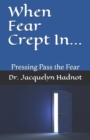 When Fear Crept In... - Book