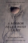 Seven Novels Of The Last Days Volume IV : A Mirror Filled With Light - Book